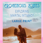 Erogenous Zones – Exploring Marital Intimacy